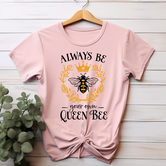 always bee you own Queen poly cotton blend T-Shirt