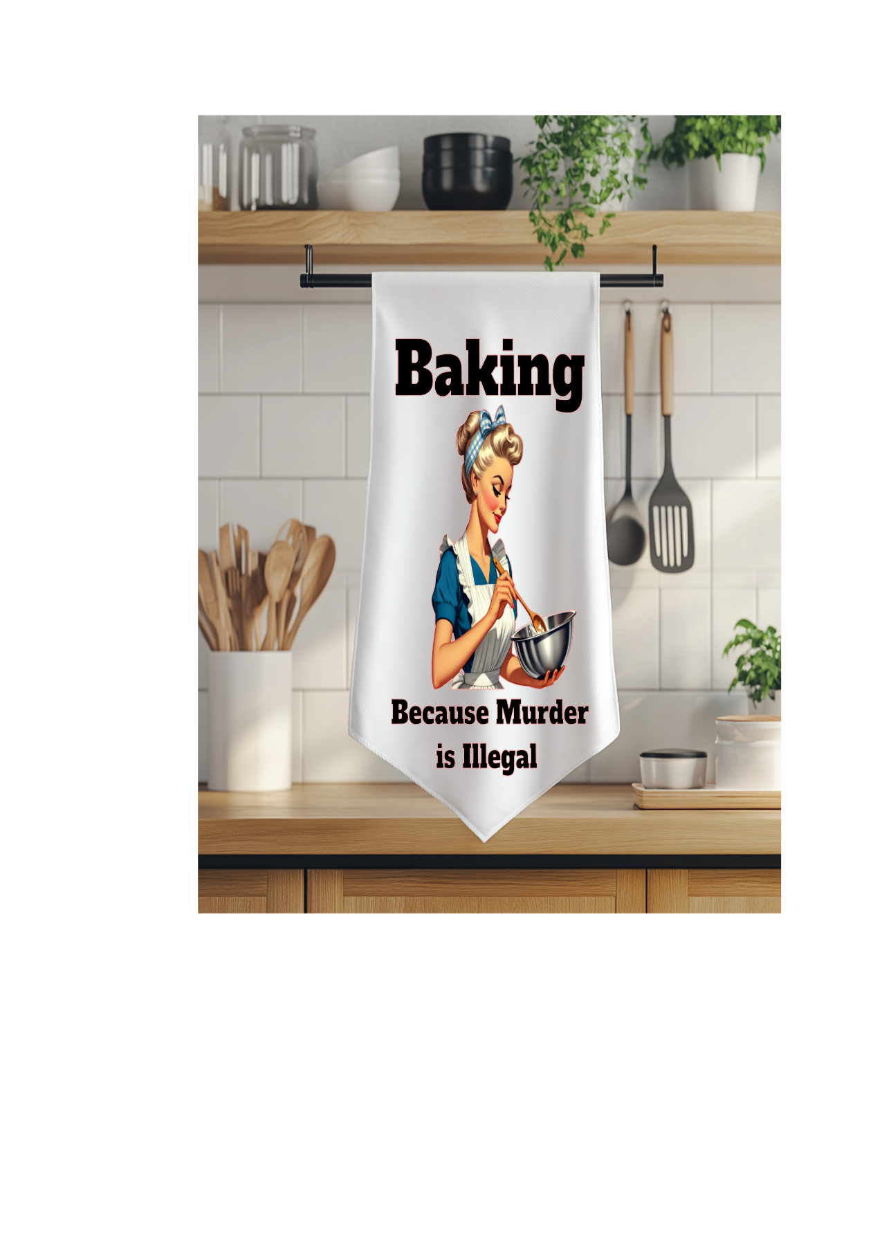 Baking because Murder is Illegal Dishtowel