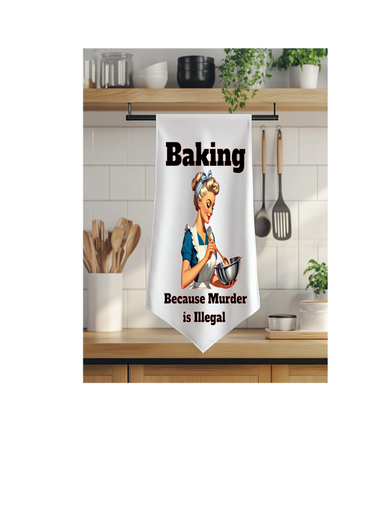 Baking because Murder is Illegal Dishtowel